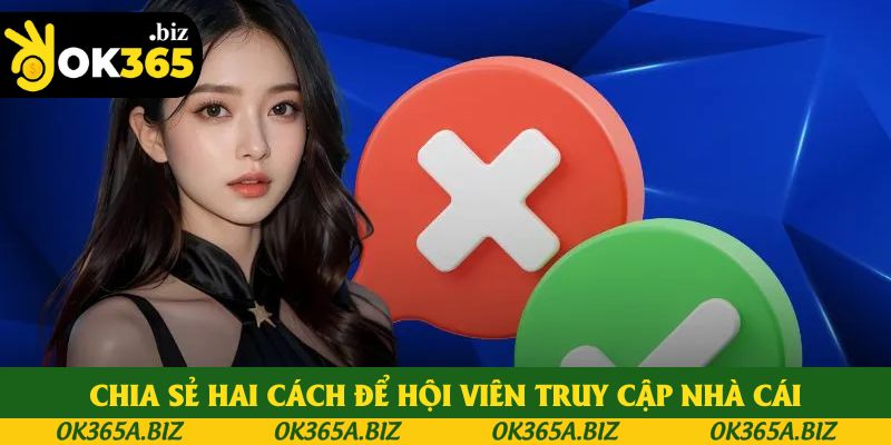 Chia sẻ hai cách để hội viên truy cập nhà cái