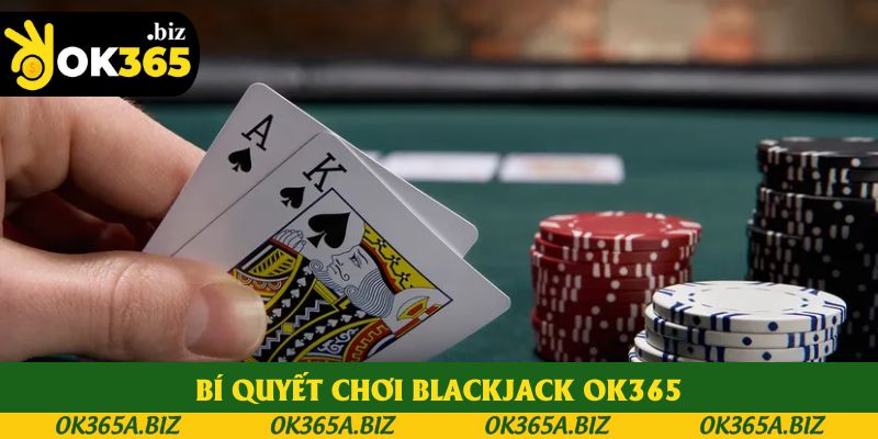 Áp dụng kinh nghiệm chơi blackjack thắng lợi nhuận khủng