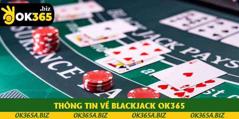 Khái quát vài thông tin về blackjack OK365